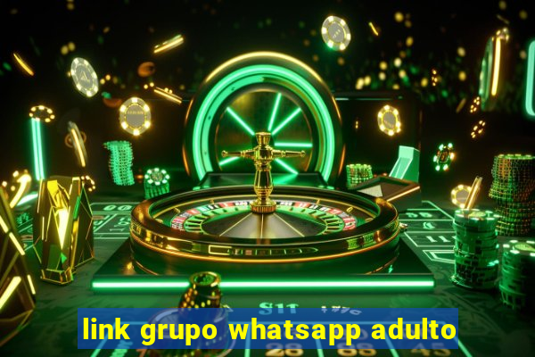 link grupo whatsapp adulto