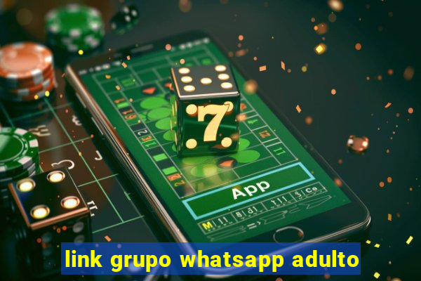 link grupo whatsapp adulto