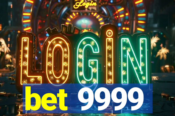 bet 9999