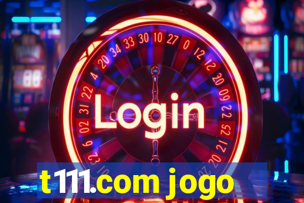 t111.com jogo