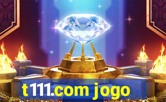 t111.com jogo
