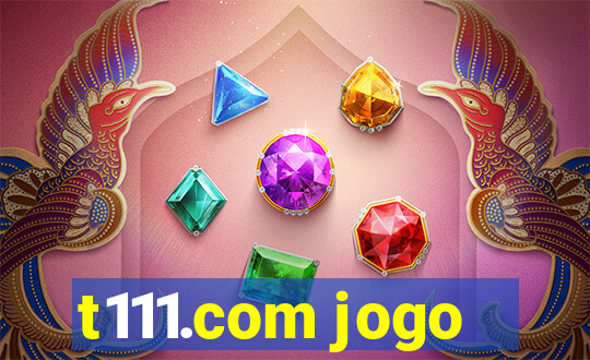 t111.com jogo