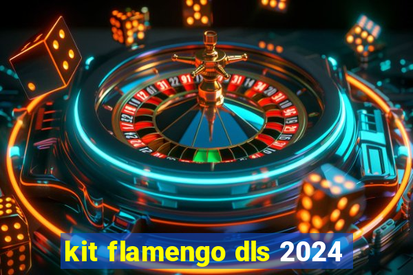 kit flamengo dls 2024