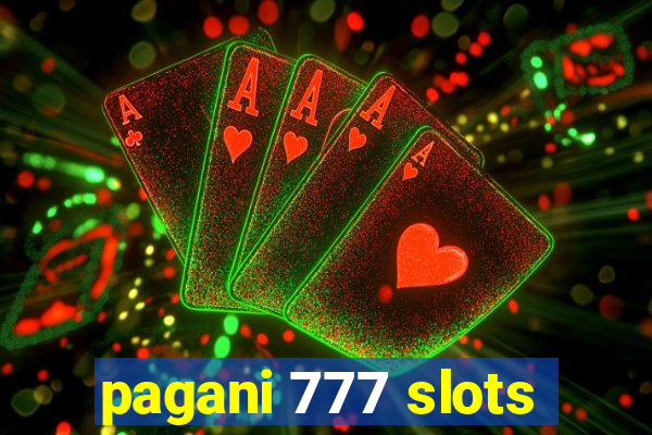 pagani 777 slots
