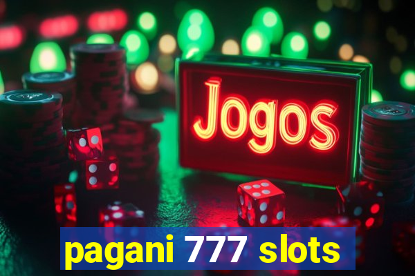 pagani 777 slots