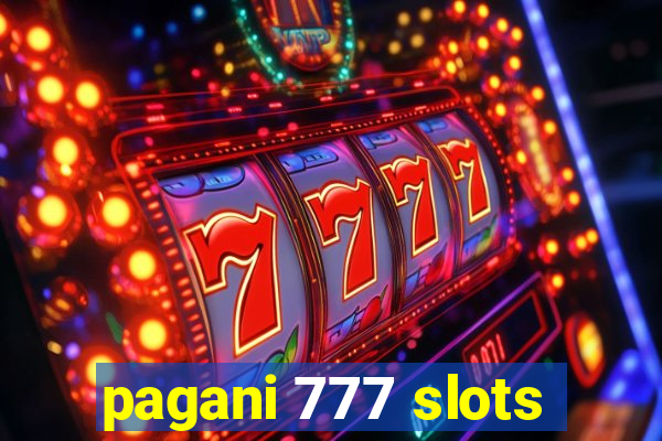 pagani 777 slots