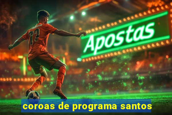 coroas de programa santos