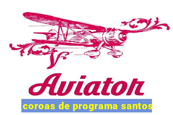 coroas de programa santos