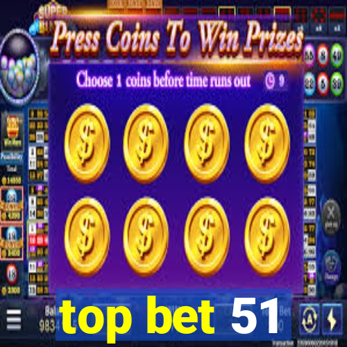 top bet 51