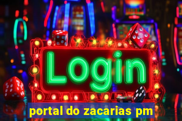 portal do zacarias pm