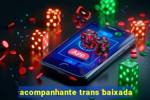 acompanhante trans baixada