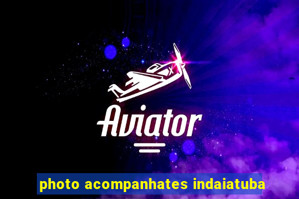photo acompanhates indaiatuba