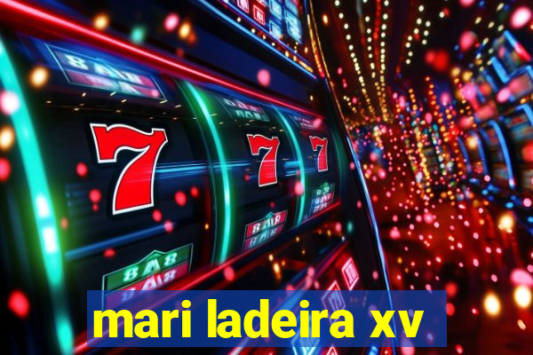 mari ladeira xv