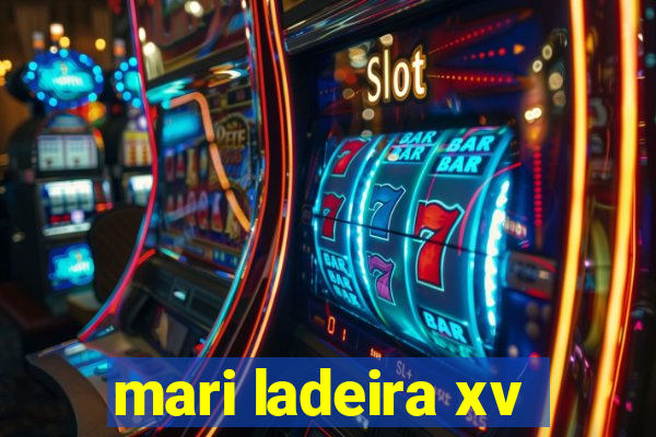 mari ladeira xv
