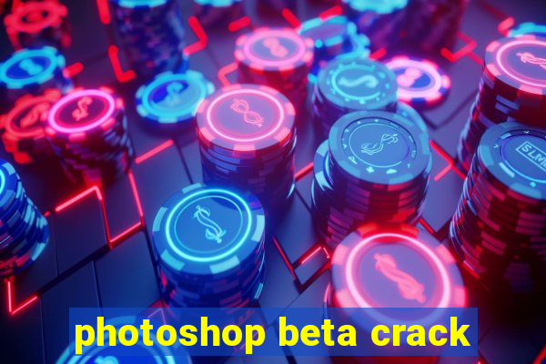 photoshop beta crack