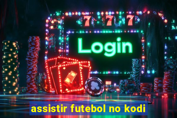 assistir futebol no kodi