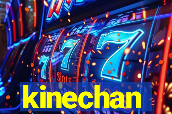 kinechan