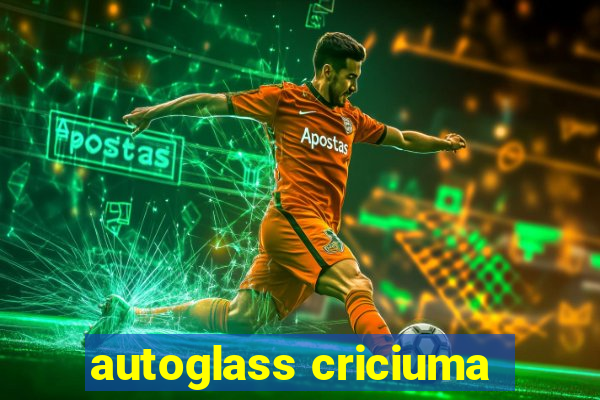 autoglass criciuma