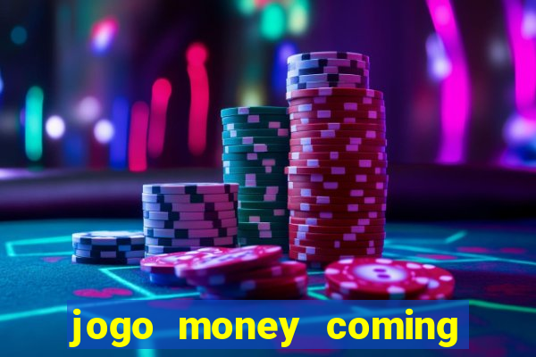 jogo money coming paga mesmo