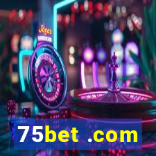 75bet .com