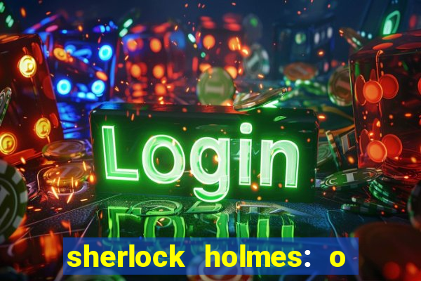 sherlock holmes: o jogo de sombras torrent