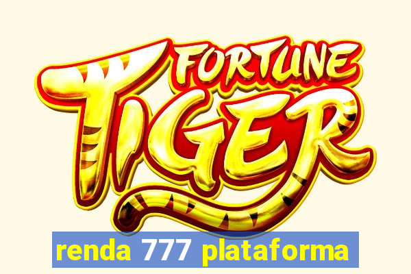 renda 777 plataforma