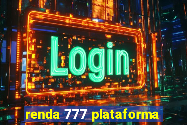 renda 777 plataforma