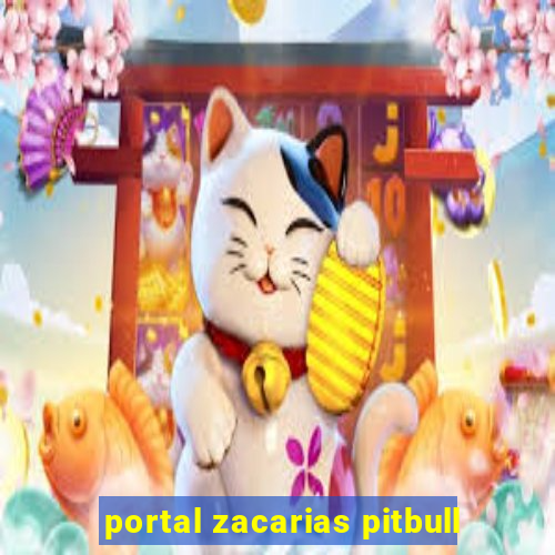 portal zacarias pitbull