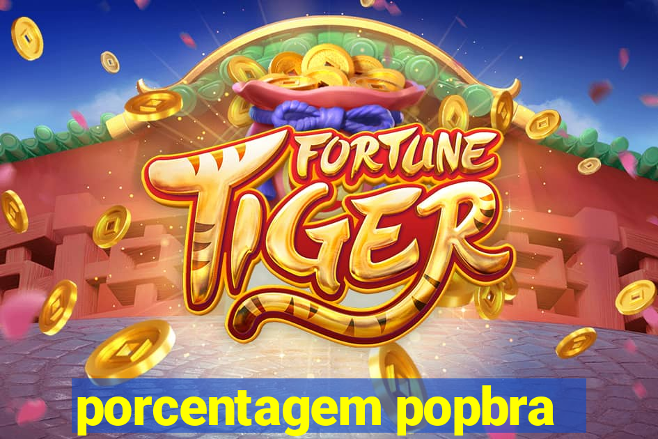 porcentagem popbra