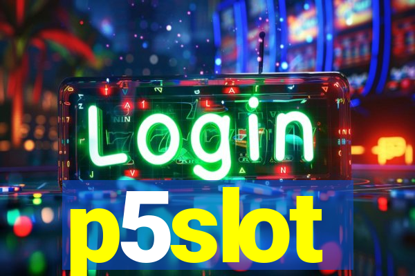 p5slot