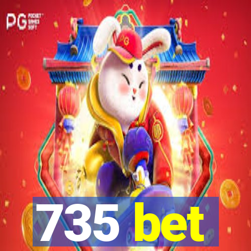 735 bet