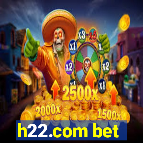 h22.com bet