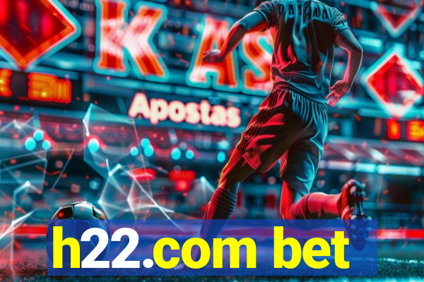 h22.com bet