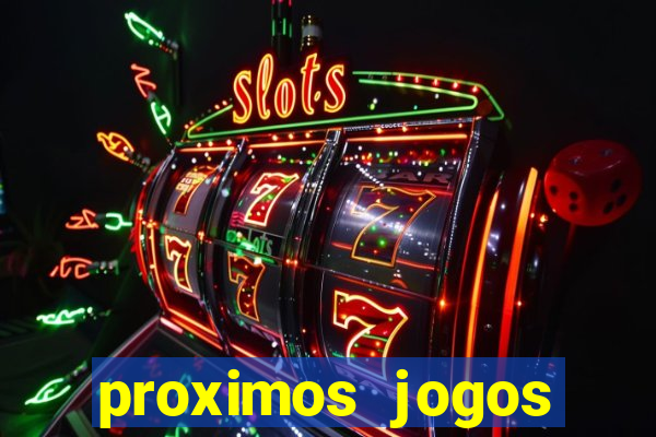 proximos jogos brasileirao serie a