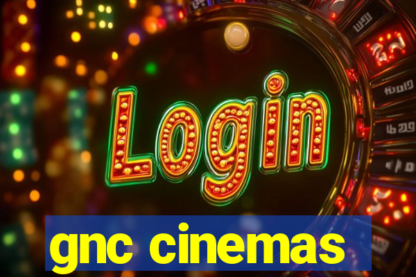 gnc cinemas