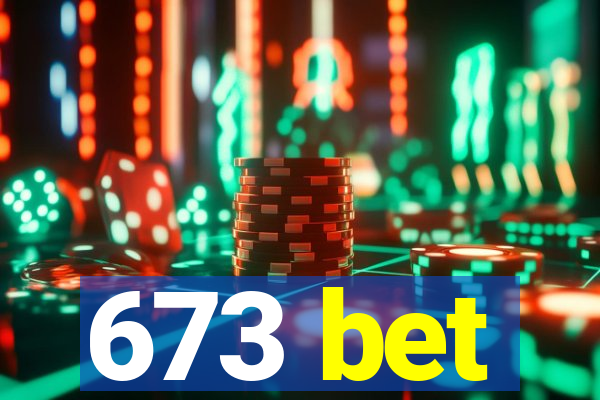 673 bet