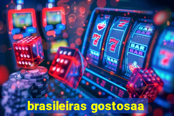 brasileiras gostosaa