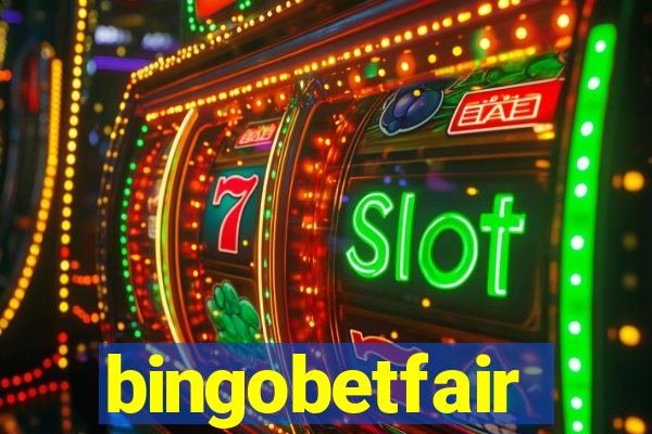 bingobetfair
