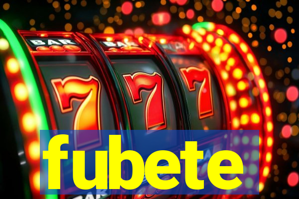 fubete
