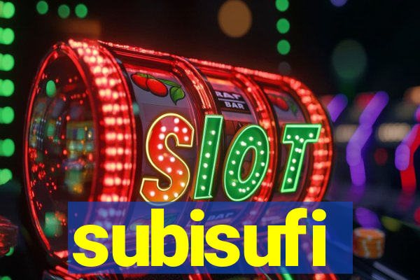 subisufi