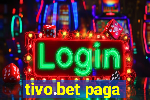 tivo.bet paga