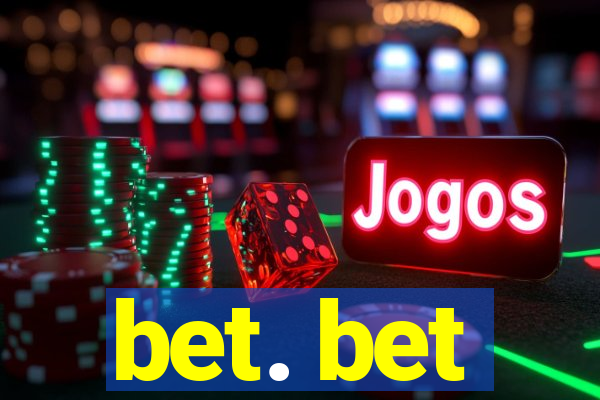 bet. bet