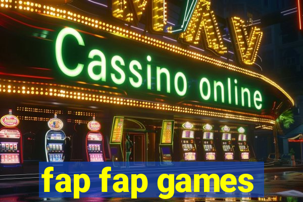 fap fap games