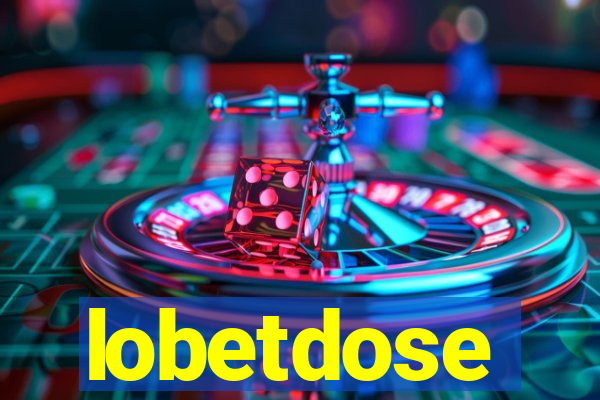 lobetdose