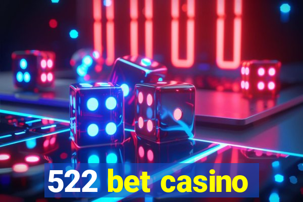 522 bet casino