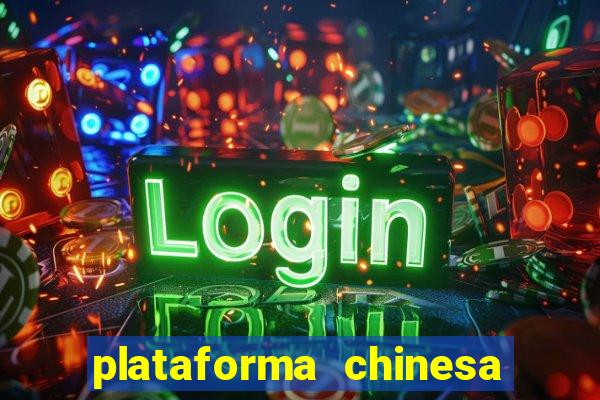 plataforma chinesa do jogo do tigrinho