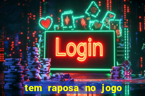 tem raposa no jogo do bicho