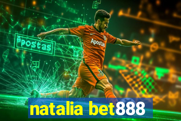natalia bet888