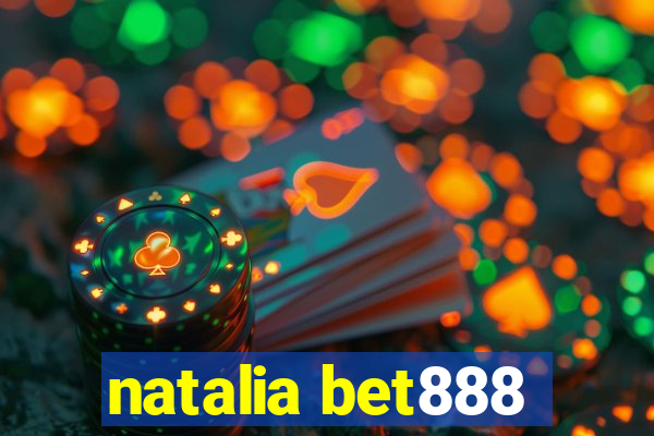natalia bet888
