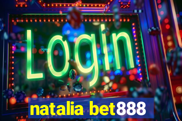 natalia bet888